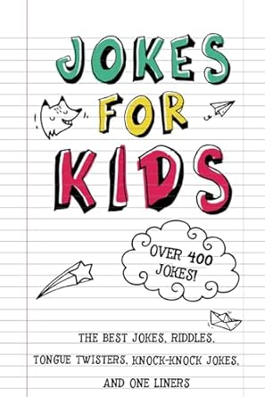 Jokes For Kids The Best Jokes Riddles Tongue Twisters Knock Knock Jokes And One Liners For Kids Kids Joke Books Ages 7 9 8 12