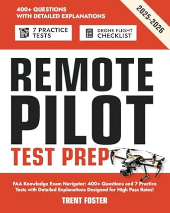 remote pilot test prep faa knowledge exam navigator 400+ questions and 7 practice tests with detailed
