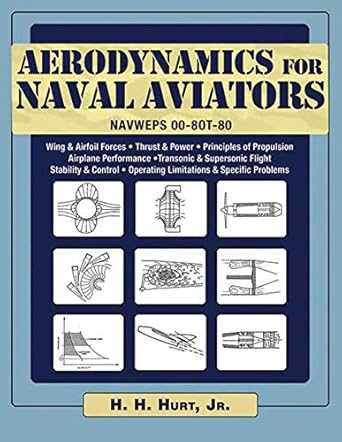 aerodynamics for naval aviators navweps 00 8ot 80 1st edition h h hurt 1616084391, 978-1616084394