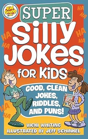 Super Silly Jokes For Kids Good Clean Jokes Riddles And Puns Over 200 Jokes For Kids To Tell Their Friends And Parents From The Creative Minds At Kid Scoop For Children Ages 5 10