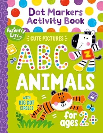 dot markers activity book learn the alphabet a to z with cute animals for toddlers 1st edition activity lity