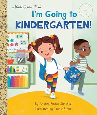 im going to kindergarten a book for soon to be kindergarteners 1st edition andrea posner sanchez ,joanie