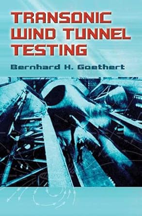 transonic wind tunnel testing 1st edition bernhard h goethert 0486458814, 978-0486458816