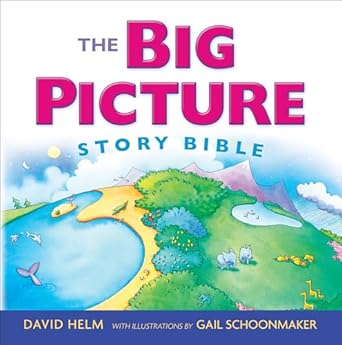 the big picture story bible 1st edition david r helm ,gail schoonmaker 1433543117, 978-1433543111