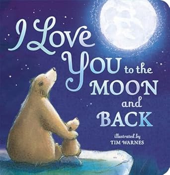 i love you to the moon and back 1st edition amelia hepworth ,tim warnes 1589255518, 978-1589255517