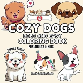 stress relief coloring book cozy dogs coloring book for adults and kids bold and easy simple and big designs