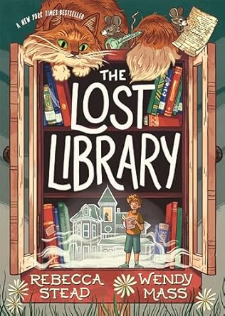 the lost library 1st edition rebecca stead ,wendy mass 1250838819, 978-1250838810