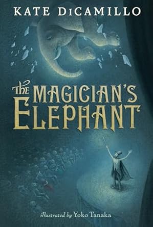 the magicians elephant 1st edition kate dicamillo ,yoko tanaka 1406324477, 978-0763644109