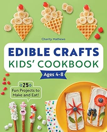 edible crafts kids cookbook ages 4 8 25 fun projects to make and eat spiral bound charity mathews 1st edition