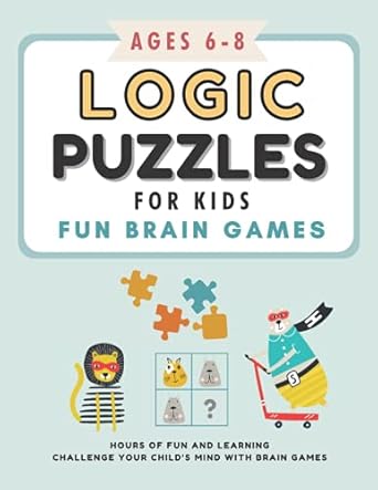 logic puzzles for kids activity books for kids ages 6 8 fun kid logic puzzles that includes logic games math