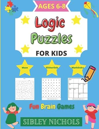 logic puzzles for kids a fun activity books for kids age 6 8 logic puzzles for kids includes logic games maze