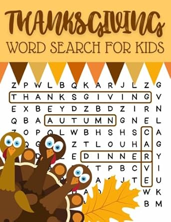 Thanksgiving Word Search For Kids Happy Autumn Word Search Puzzle Book For Boys And Girls Ages 6 12 With Solutions Exercise Your Brain Large Print 100 Word To Find With Anwers Easy To Read