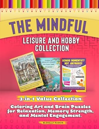 the mindful leisure and hobby collection 3 in 1 collection coloring art and brain puzzles for relaxation