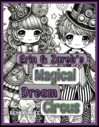 erin and zareks magical dream circus 1st edition remedy lee b0dqljk8xn, 979-8303672345