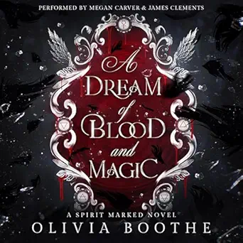 a dream of blood and magic fantasy romance 1st edition olivia boothe ,megan carver ,james clements ,three