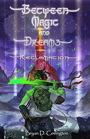 between magic and dreams reclamation 1st edition bryan covington ,hector lujan ,gentian osman ,tonio maicon