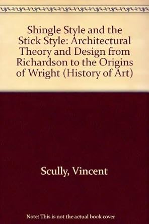 shingle style and the stick style 1st edition vincent scully 0300014341, 978-0300014341