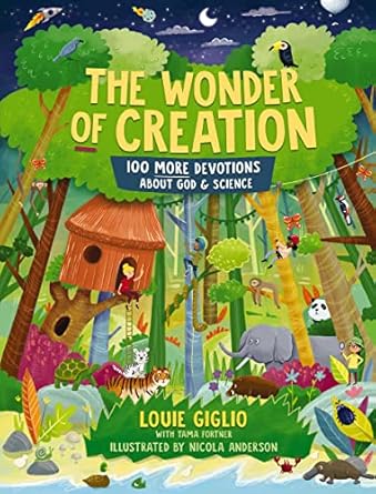 the wonder of creation 100 more devotions about god and science 1st edition louie giglio ,nicola anderson