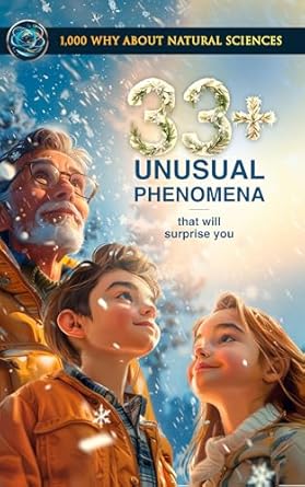 33+ unusual phenomena that will surprise you common core science kids book included quiz and glossary 1st