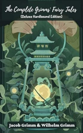 the complete grimms fairy tales includes the golden bird the frog prince cinderella hansel and gretel snow