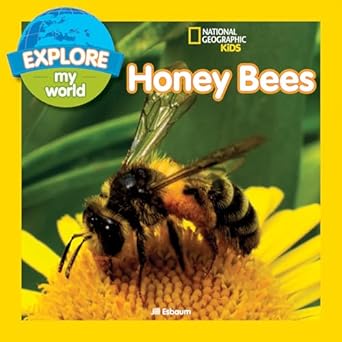 explore my world honey bees 1st edition jill esbaum 1426327137, 978-1426327131