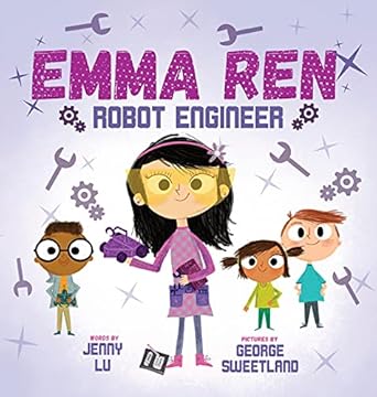 emma ren robot engineer fun and educational stem book for kids 1st edition jenny lu ,george sweetland