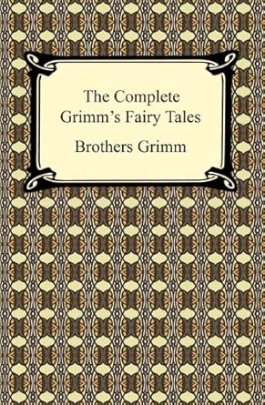The Complete Grimms Fairy Tales