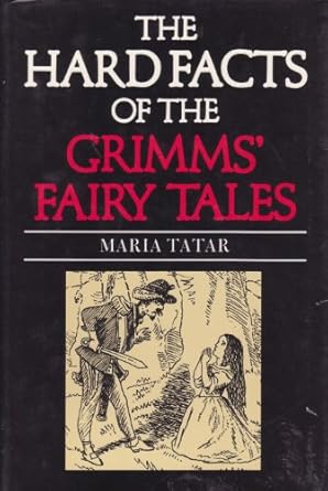 The Hard Facts Of The Grimms Fairy Tales Expanded