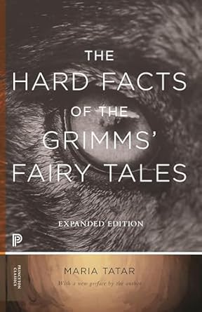 The Hard Facts Of The Grimms Fairy Tales