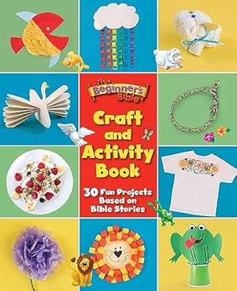 the beginners bible craft and activity book 30 fun projects based on bible stories 1st edition the beginner's