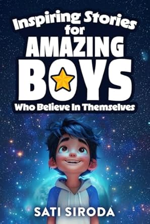 inspiring stories for amazing boys who believe in themselves 21 short stories about courage self confidence