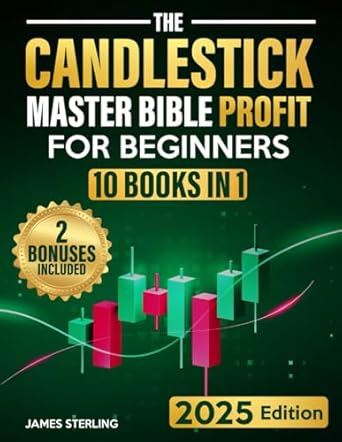 the candlestick master bible profit for beginners the ultimate step by step illustrated guide to master