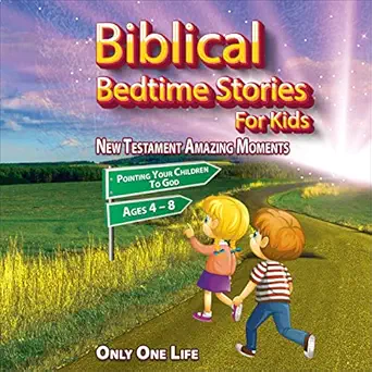 biblical bedtime stories for kids new testament amazing moments pointing your children to god ages 4 8