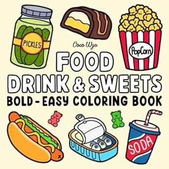 food drink and sweets coloring book for adults and kids bold and easy simple and big designs for relaxation