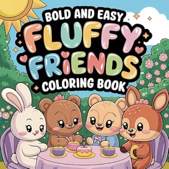fluffy friends bold and easy coloring book for teens and adults with cute and cozy hygge scenes 50 large and