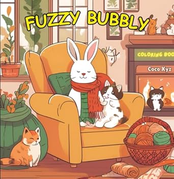 fuzzy bubbly cute and cozy coloring book for adults and teens featuring super cute animal characters with