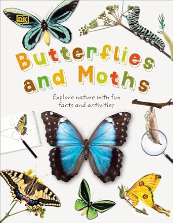 butterflies and moths explore nature with fun facts and activities 1st edition dk 1465473408, 978-1465473400