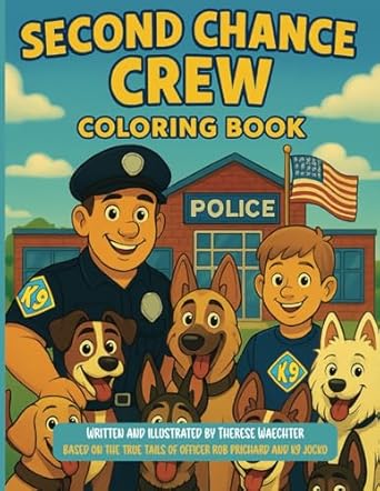the second chance crew police k9 unit coloring book a fun and heartwarming police dog coloring adventure for