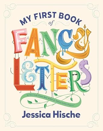 my first book of fancy letters 1st edition jessica hische 0593385012, 978-0593385012