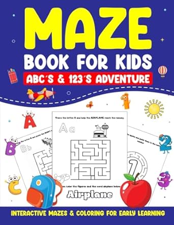 maze book for kids abc s and 123 s adventure interactive mazes and coloring for early learning 1st edition