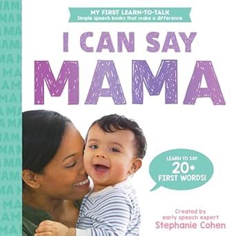 i can say mama created by an early speech expert 1st edition stephanie cohen m a ccc slp clc 1728291615,
