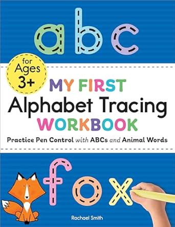 my first alphabet tracing workbook practice pen control with abcs and animal words workbook edition rachael