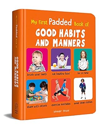 my first padded book of good habits and manners early learning padded board books for children 1st edition