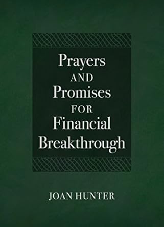 prayers and promises for financial breakthrough 1st edition joan hunter b07bn88sb7