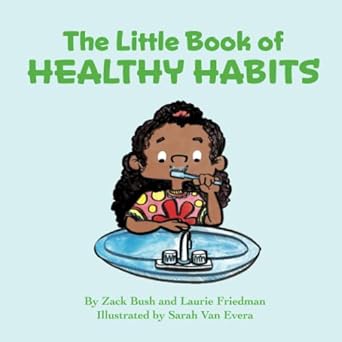 the little book of healthy habits 1st edition zack bush ,laurie friedman 195914118x, 978-1959141181