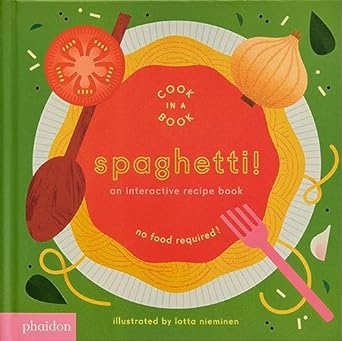 spaghetti an interactive recipe book 1st edition lotta nieminen 183866632x, 978-1838666323
