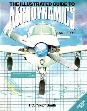 the illustrated guide to aerodynamics 1st edition hubert c smith 0830639020, 978-0830639021