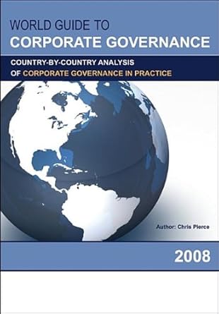 a world guide to corporate governance 1st edition chris pierce 1846731062, 978-1846731068