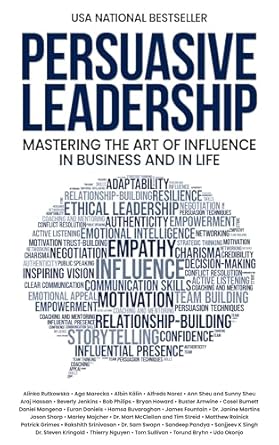 persuasive leadership mastering the art of influence in business and in life 1st edition alinka rutkowska