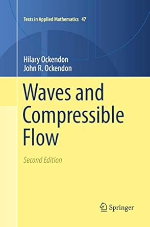 waves and compressible flow 1st edition hilary ockendon ,john r ockendon 149398036x, 978-1493980369